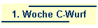 1. Woche C-Wurf
