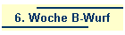 6. Woche B-Wurf