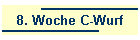 8. Woche C-Wurf