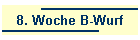 8. Woche B-Wurf