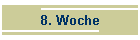 8. Woche