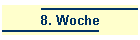8. Woche