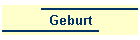 Geburt